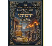 Jérémie (Yirmiyahou) avec Rachi - Édition bilingue Hébreu-Français: Texte hébreu intégral avec traduction française et commentaire classique de Rachi (Les Prophètes avec Rachi)