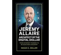 Jeremy Allaire: Architect of the Digital Dollar: From Internet Pioneer to Blockchain Visionary