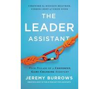 The Leader Assistant: Four Pillars of a Confident, Game-Changing Assistant