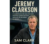 JEREMY CLARKSON: A candid look at the man who made motoring a global spectacle and never hit the brakes on opinion.