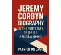 Jeremy Corbyn Biography: In the footsteps of Ideals - A political Journey