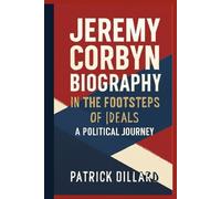 Jeremy Corbyn Biography: In the footsteps of Ideals - A political Journey