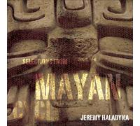 JEREMY HALADYNA Selections from the Mayan Cycle (CD) (Importación USA)