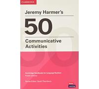 Jeremy Harmer's 50 Communicative Activities: Cambridge Handbooks for Language Teachers Pocket Editions