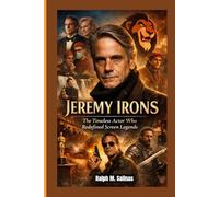 JEREMY IRONS: The Timeless Actor Who Redefined Screen Legends