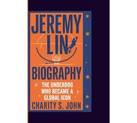 Jeremy Lin Biography: The Underdog Who Became a Global Icon