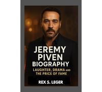 JEREMY PIVEN BIOGRAPHY : LAUGHTER, DRAMA AND THE PRICE OF FAME: THE UNTOLD JOURNEY OF VERSATILE ACTOR