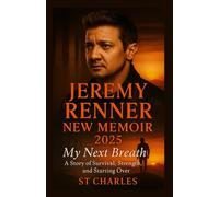 JEREMY RENNER NEW MEMOIR 2025: My Next Breath: A Story of Survival, Strength, and Starting Over