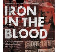 Jeremy Rose and The Earshift Orchestra Iron in the Blood (CD) Album