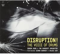 Rose, Jeremy & the Earshift Orchestra - Disruption! The Voice Of Drums
