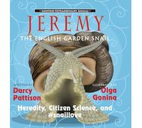 Jeremy, the English Garden Snail: Heredity, Citizen Science, and #snaillove (7) (Another Extraordinary Animal)