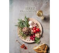 Jerez en la mesa: Retrato gastronómico de una ciudad y sus vinos (Gastronomía y Salud)
