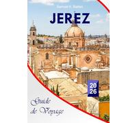 Jerez Guide de voyage 2026: Découvrez les attractions, la culture, le flamenco, le xérès, les chevaux, les vieilles villes historiques, les festivals, ... journée et les trésors cachés d'Andalousie.