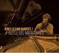 Jerez le Cam Quartet - Reflejos Migrantes