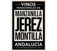 Jerez, Manzanilla & Montilla: Vinos Tradicionales de Andalucía