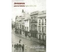 Jerezanos Para La Historia Siglos Xix Y Xx