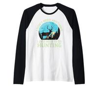 Jerga del Cazador Bosque Ciervo Solo Necesito IR a Cazar Camiseta Manga Raglan