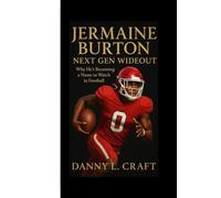 JERMAINE BURTON: Next Gen Wideout Why He’s Becoming a Name to Watch in Football