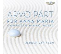 Jeroen van Veen - Arvo Part: Complete Piano Music - Fï¿œr Anna Maria by Jeroen van Veen [Music CD]