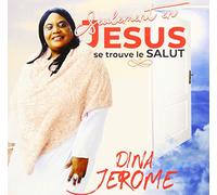 Jerome, Dina - Seulement En Jesus Se Trouve Le Salut!