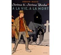 Jérôme K. Jérôme Bloche - Tome 3 - À la vie, à la mort (réédition) (Jérôme K. Jérôme Bloche, 3)