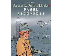 Jérôme K. Jérôme Bloche - Tome 4 - Passé recomposé (nouvelle maquette) (Jérôme K. Jérôme Bloche, 4)