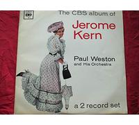Jerome Kern - The CBS Album Of Jerome Kern
