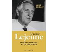 Jérôme Lejeune - Portrait Spirituel Au Fil Des Vertus (ebook)