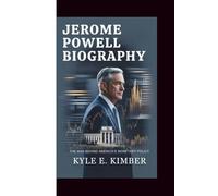 JEROME POWELL BIOGRAPHY: The Man Behind America's Monetary Policy