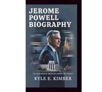 JEROME POWELL BIOGRAPHY: The Man Behind America's Monetary Policy