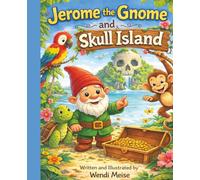 Jerome the Gnome and Skull Island Adventure: A Fun and Gentle Jerome the Gnome Series Story About Friendship, Courage, and Island Exploration: A ... (Jerome the Gnome; The Gnome From Lacombe)