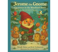 Jerome the Gnome: Christmas in the Woodland Home - A Magical Rhyming Holiday Adventure with Bonus Activity Pages!: A Cozy Christmas Adventure for Kids ... (Jerome the Gnome; The Gnome From Lacombe)