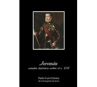 Jeromín: estudios históricos sobre el siglo XVI. (Anotado)