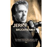 JERRY BRUCKHEIMER BIOGRAPHY: He stayed behind the camera-but his vision changed everything we see.