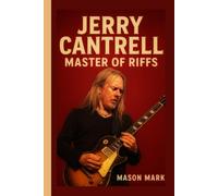 Jerry Cantrell: Master of Riffs