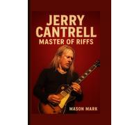 Jerry Cantrell: Master of Riffs