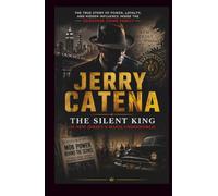 JERRY CATENA: The Silent King of New Jersey’s Mafia Underworld: The True Story of Power, Loyalty, and Hidden Influence Inside the Genovese Crime Family