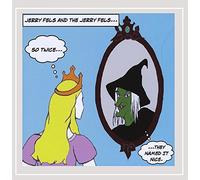 Jerry Fels - Fels, Jerry & the Jerry Fels : So Twice They Named It Nice