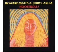 Jerry Garcia & Howard Wales - Hooterroll
