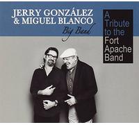 Jerry gonzález y miguel blanco big band - A tribute to the fort apache