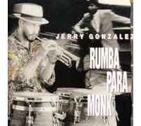 Jerry Gonzalez - Rumba Para Monk