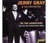 Jerry Gray & His Orchestra - On The Bandstand With The Man Behind Glenn Miller