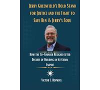 Jerry Greenfield’s Bold Stand for Justice and the Fight to Save Ben & Jerry’s Soul: How the Co-Founder Resigned After Decades of Building an Ice Cream Empire