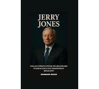JERRY JONES: Dallas Cowboys owner NFL billionaire stadium executive Independent Biography