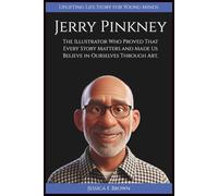 JERRY PINKNEY: The Illustrator Who Proved That Every Story Matters and Made Us Believe in Ourselves Through Art. (Uplifting Life Story for Young ... LIFE STORIES FOR YOUNG READERS (BIOGRAPHIES))