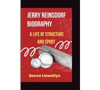 JERRY REINSDORF BIOGRAPHY: A Life of Structure and Sport