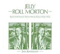 Jerry Roll Morton - Piano, Blues And Rag, 1924-1925`; Jazz Anthology`