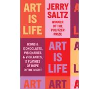 Jerry Saltz Art Is Life (Tapa dura)