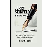 JERRY SEINFELD BIOGRAPHY: The Billion-Dollar Comedian Who Rewrote TV History