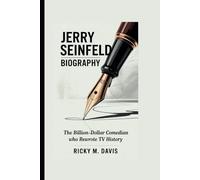 JERRY SEINFELD BIOGRAPHY: The Billion-Dollar Comedian Who Rewrote TV History